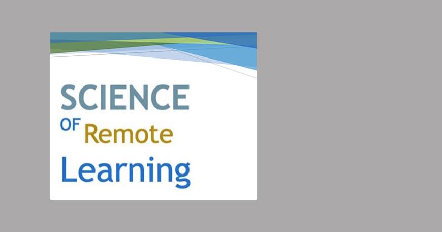 Science of Remote Learning